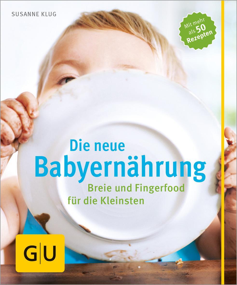 Cover: 9783833833182 | Die neue Babyernährung | Breie und Fingerfood für die Kleinsten | Klug