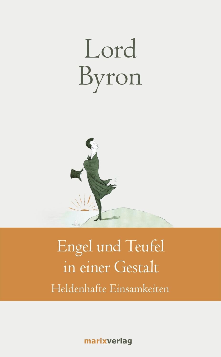 Cover: 9783737410779 | Engel und Teufel in einer Gestalt | Heldenhafte Einsamkeiten | Byron