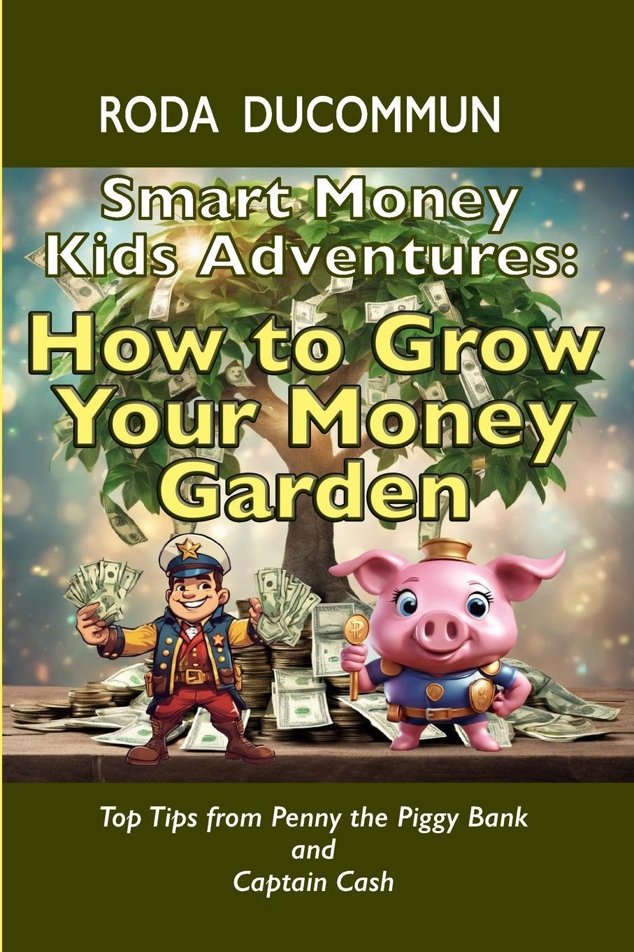 Cover: 9781739089207 | Smart Money Kids Adventures | How to Grow Your Money Garden | Ducommun