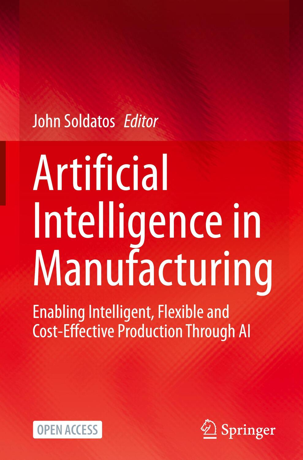Cover: 9783031464515 | Artificial Intelligence in Manufacturing | John Soldatos | Buch | 2024