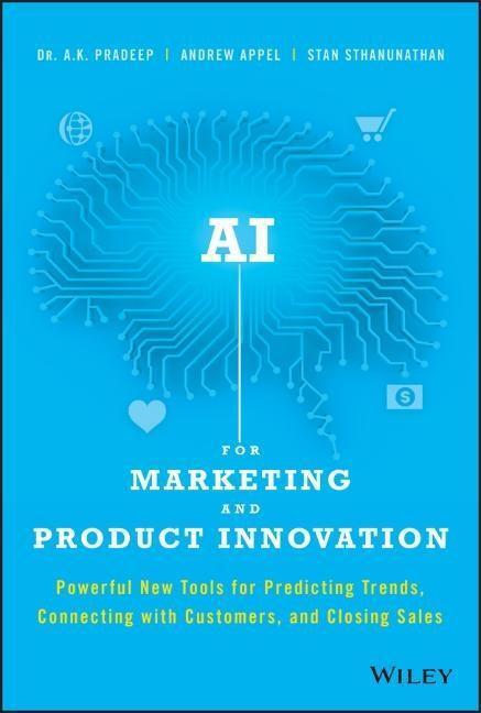 Cover: 9781119484066 | AI for Marketing and Product Innovation | A. K. Pradeep (u. a.) | Buch