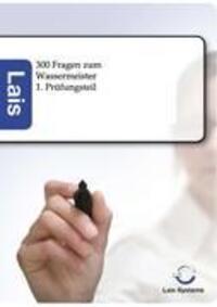 Cover: 9783943233315 | 300 Fragen zum Wassermeister | 1. Prüfungsteil | Lais Systeme | Buch