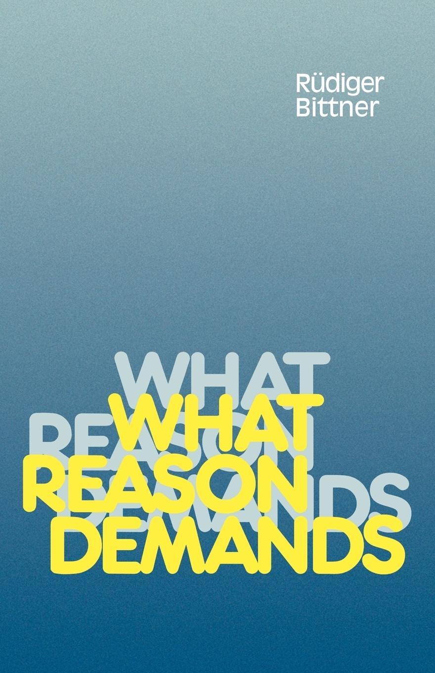 Cover: 9780521377102 | What Reason Demands | Rudiger Bittner (u. a.) | Taschenbuch | Englisch