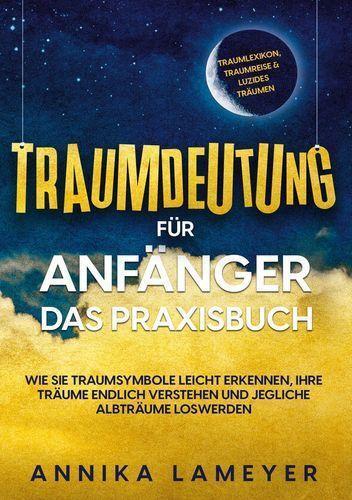 Cover: 9783755780885 | Traumdeutung für Anfänger - Das Praxisbuch: Wie Sie Traumsymbole...