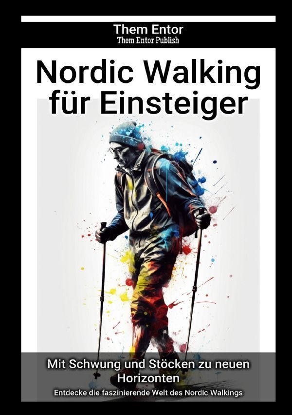 Cover: 9783758444333 | Nordic Walking für Einsteiger | Them Entor | Taschenbuch | 136 S.