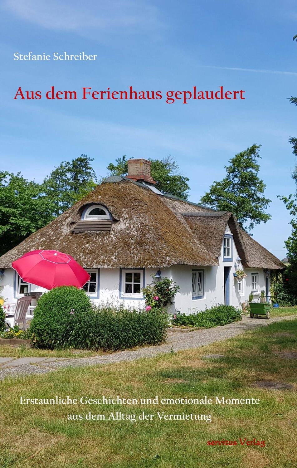 Cover: 9783981645521 | Aus dem Ferienhaus geplaudert | Stefanie Schreiber | Taschenbuch