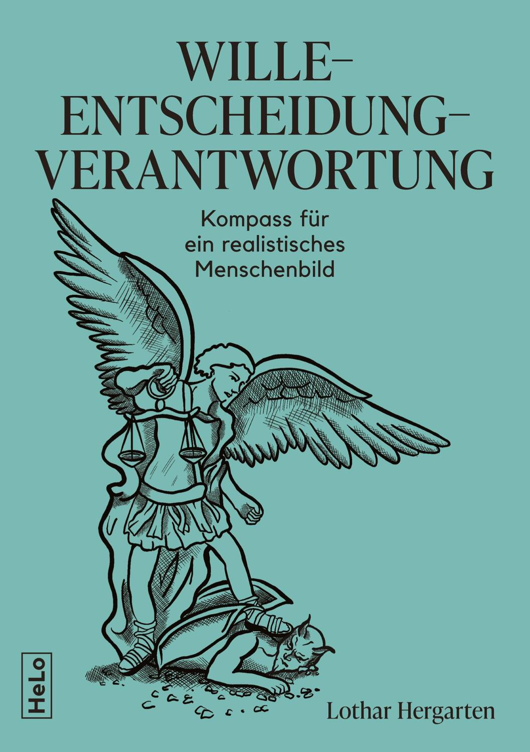 Cover: 9783982600307 | Wille-Entscheidung-Verantwortung | Lothar Hergarten | Taschenbuch