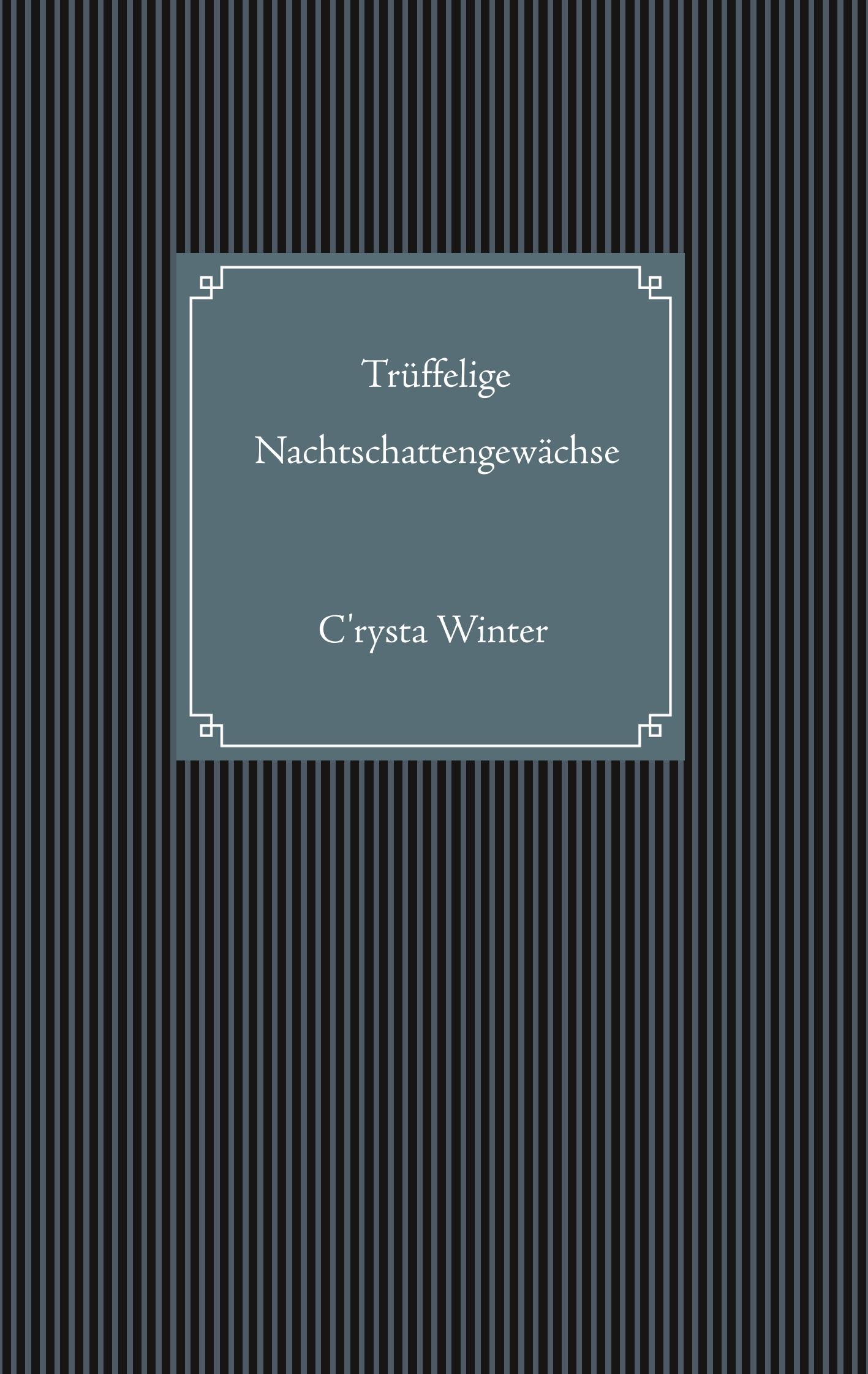 Cover: 9783734761164 | Trüffelige Nachtschattengewächse | C'Rysta Winter | Taschenbuch | 2019