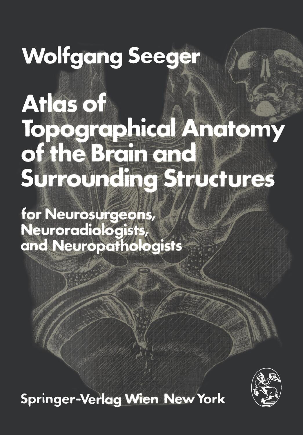 Cover: 9783211818510 | Atlas of Topographical Anatomy of the Brain and Surrounding...