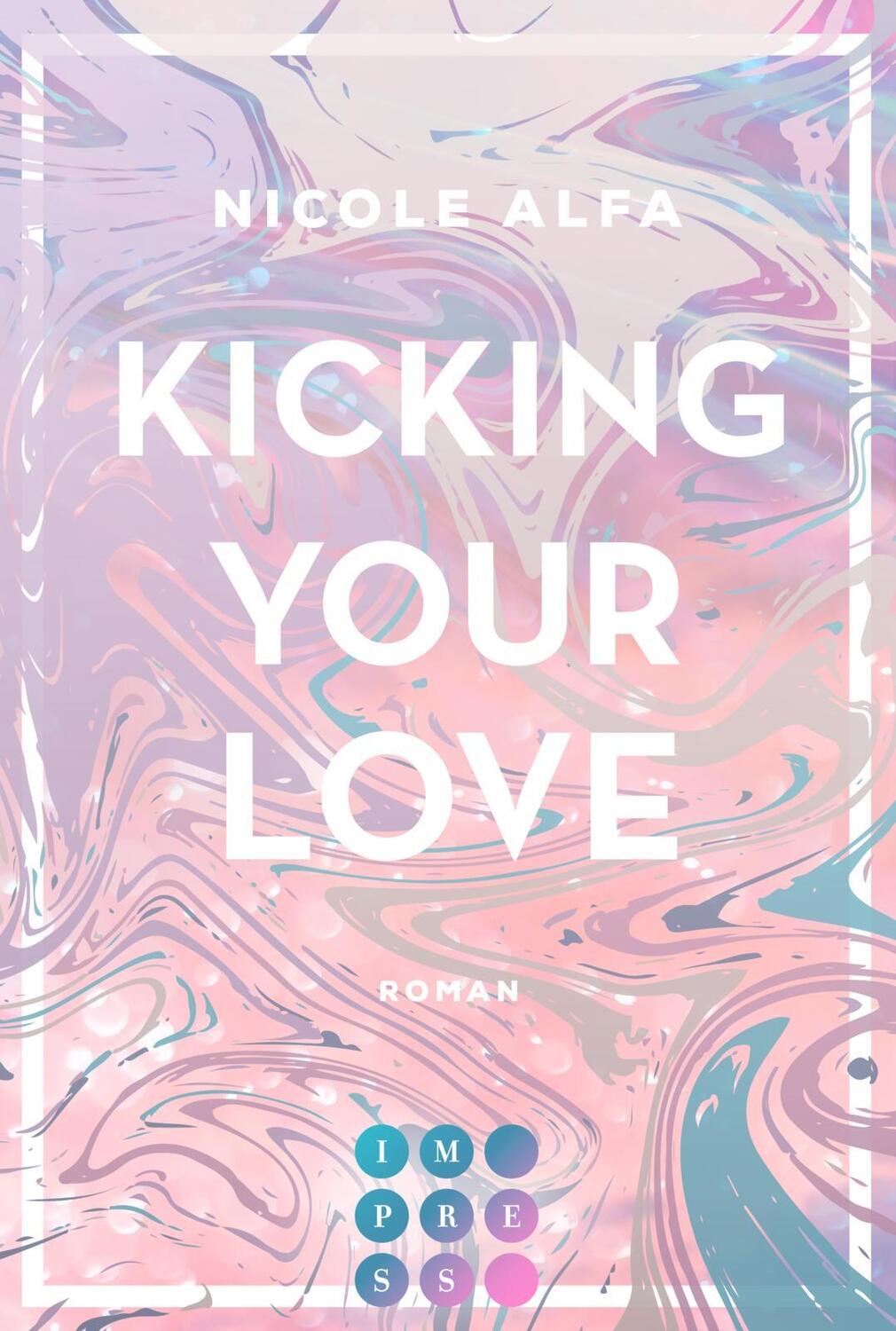Cover: 9783551304384 | Kicking Your Love (Kiss'n'Kick 1) | Nicole Alfa | Taschenbuch | 272 S.