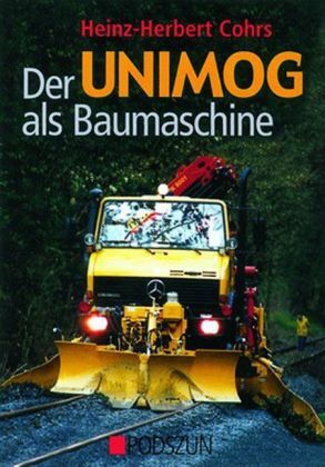 Cover: 9783861333906 | Der Unimog als Baumaschine | Heinz-Herbert Cohrs | Buch | Podszun