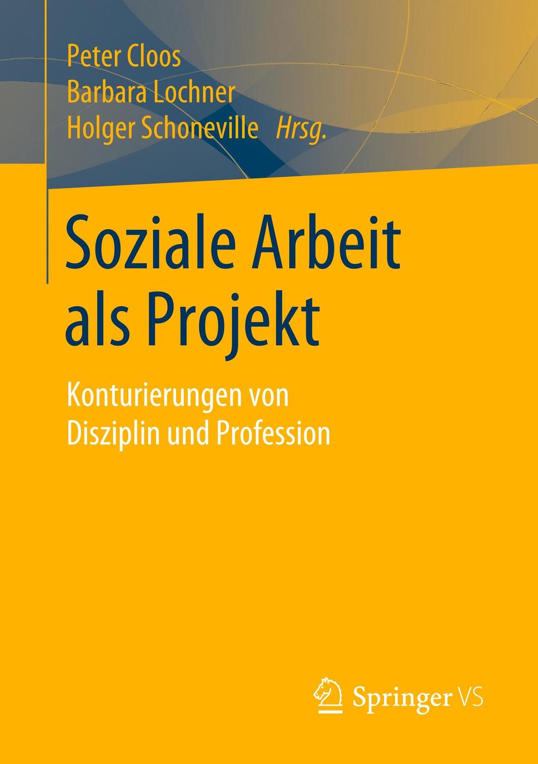 Cover: 9783658276058 | Soziale Arbeit als Projekt | Peter Cloos (u. a.) | Taschenbuch | 2020