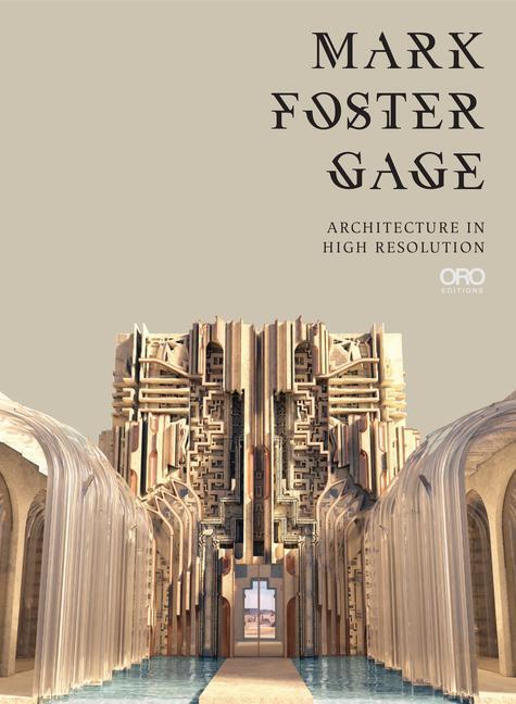 Cover: 9781954081499 | Mark Foster Gage | Architecture in High Resolution | Mark Foster Gage