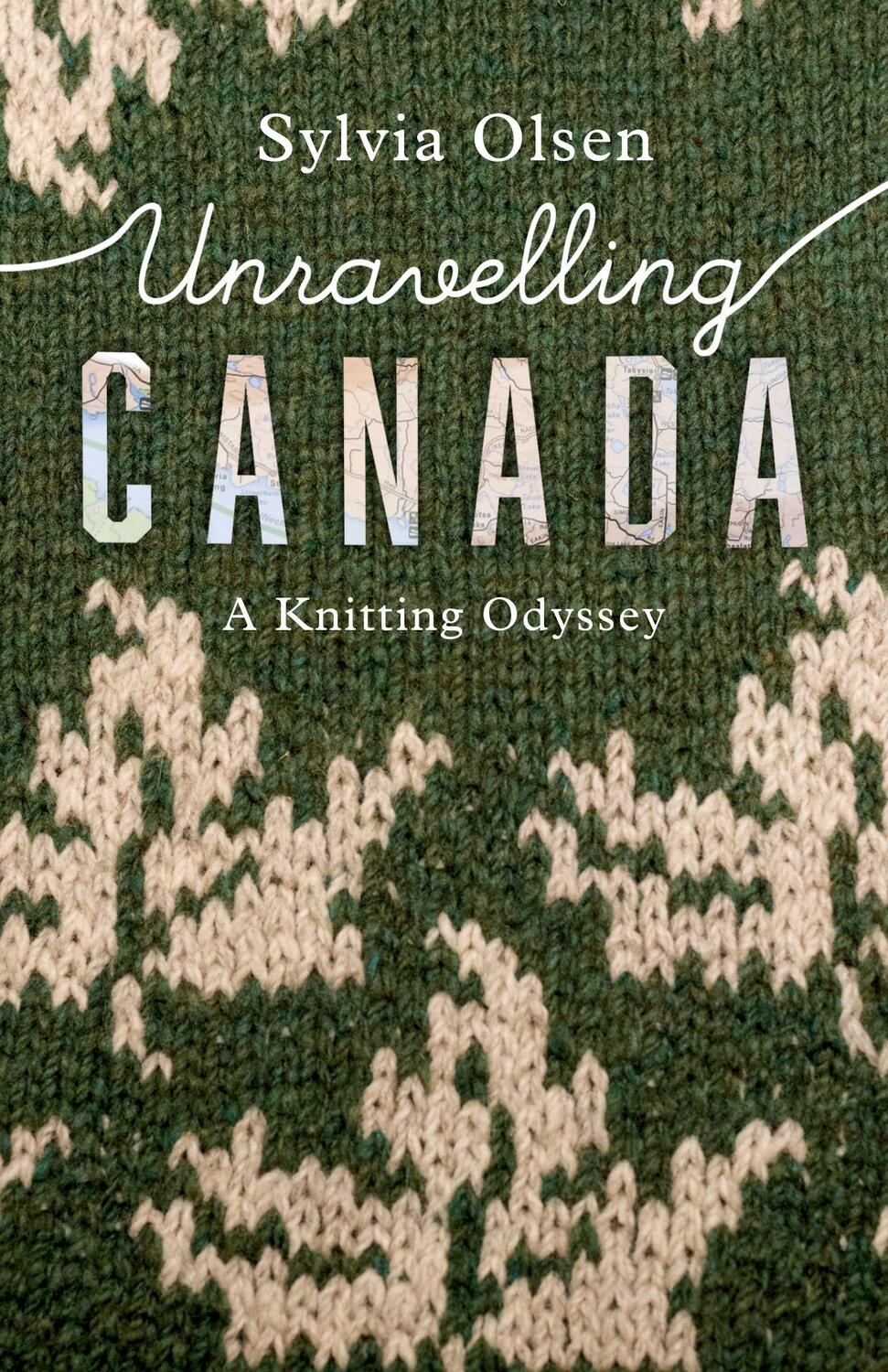 Cover: 9781771622868 | Unravelling Canada | A Knitting Odyssey | Sylvia Olsen | Taschenbuch