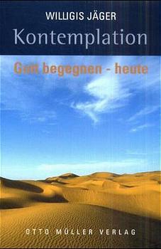 Cover: 9783701310340 | Kontemplation | Gott begegnen - heute | Willigis Jäger | Taschenbuch