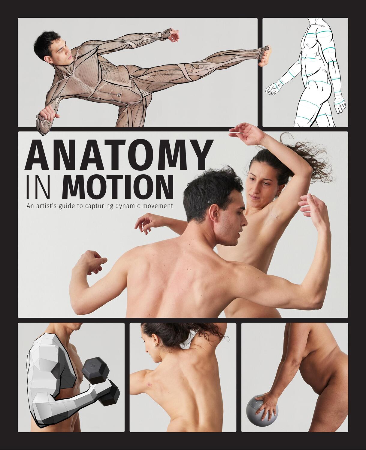 Cover: 9781915992024 | Anatomy in Motion | An artist's guide to capturing dynamic movement