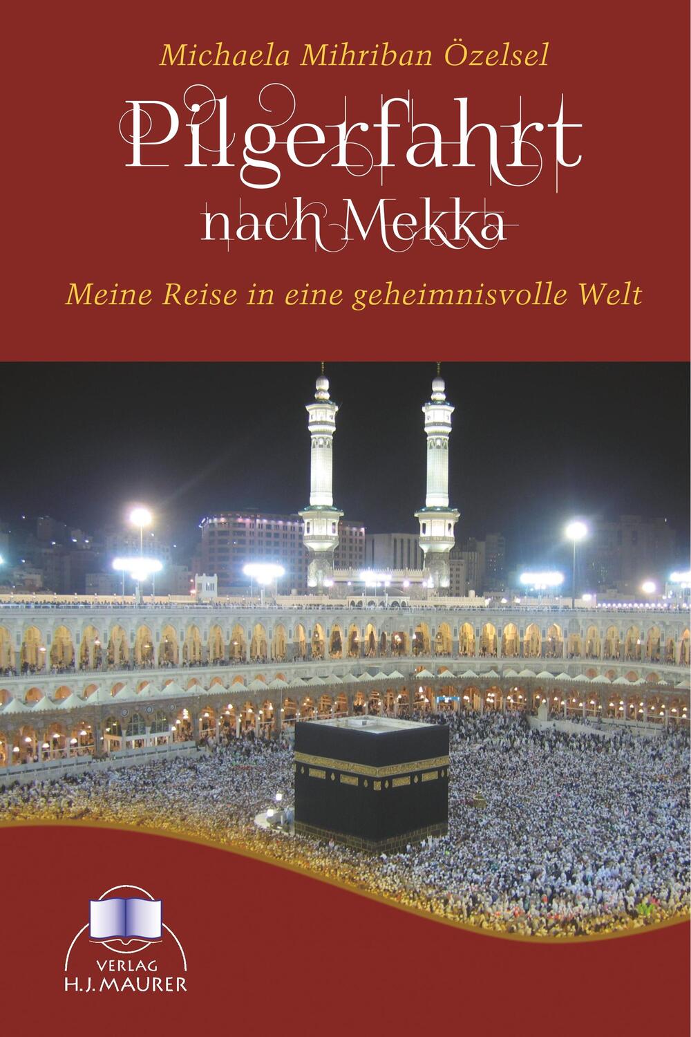 Cover: 9783929345667 | Pilgerfahrt nach Mekka | Michaela M Özelsel | Taschenbuch