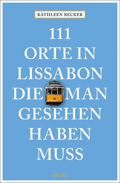 Cover: 9783740802448 | 111 Orte in Lissabon, die man gesehen haben muss | Reiseführer | Buch