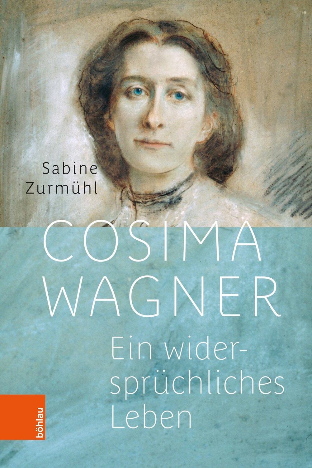 Cover: 9783205215011 | Cosima Wagner | Sabine Zurmühl | Buch | Deutsch | 2022 | Böhlau Wien