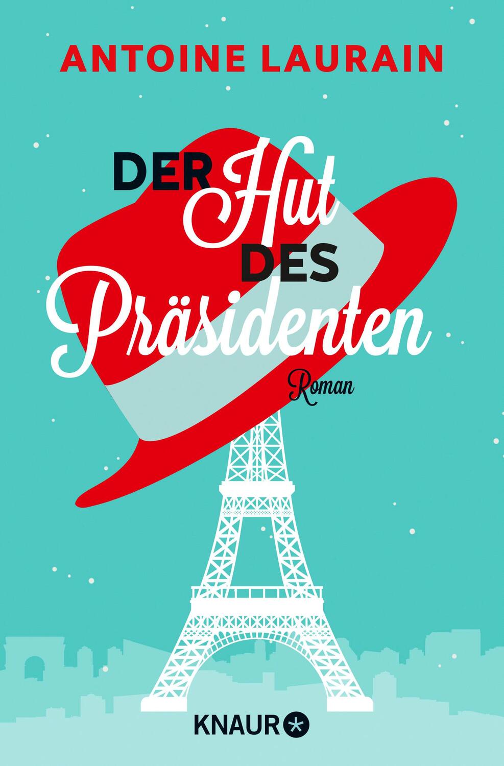 Cover: 9783426517468 | Der Hut des Präsidenten | Antoine Laurain | Taschenbuch | 240 S.