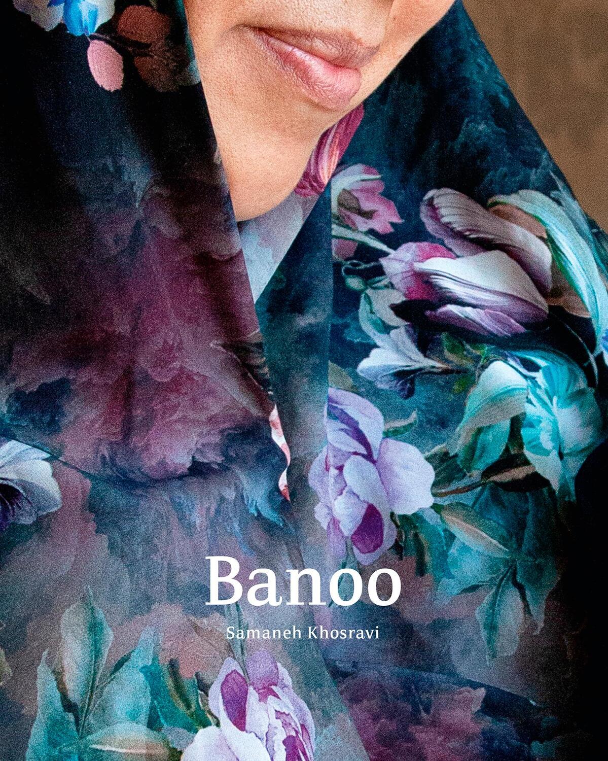 Cover: 9783735609656 | Samaneh Khosravi | Banoo - Iranian Women and Their Stories | Khosravi