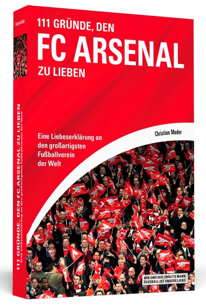 Cover: 9783862654260 | 111 Gründe, den FC Arsenal zu lieben | Christian Mader | Taschenbuch