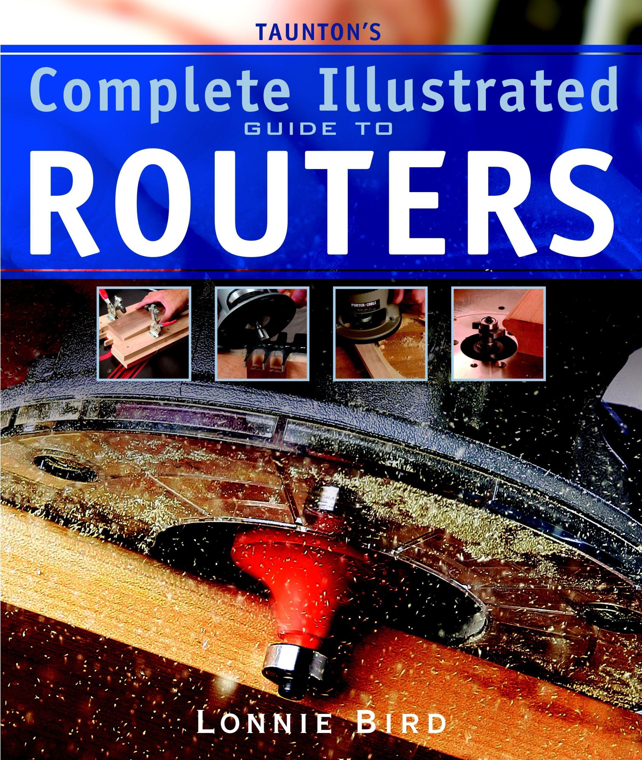 Cover: 9781561587667 | Taunton's Complete Illustrated Guide to Routers | Lonnie Bird | Buch