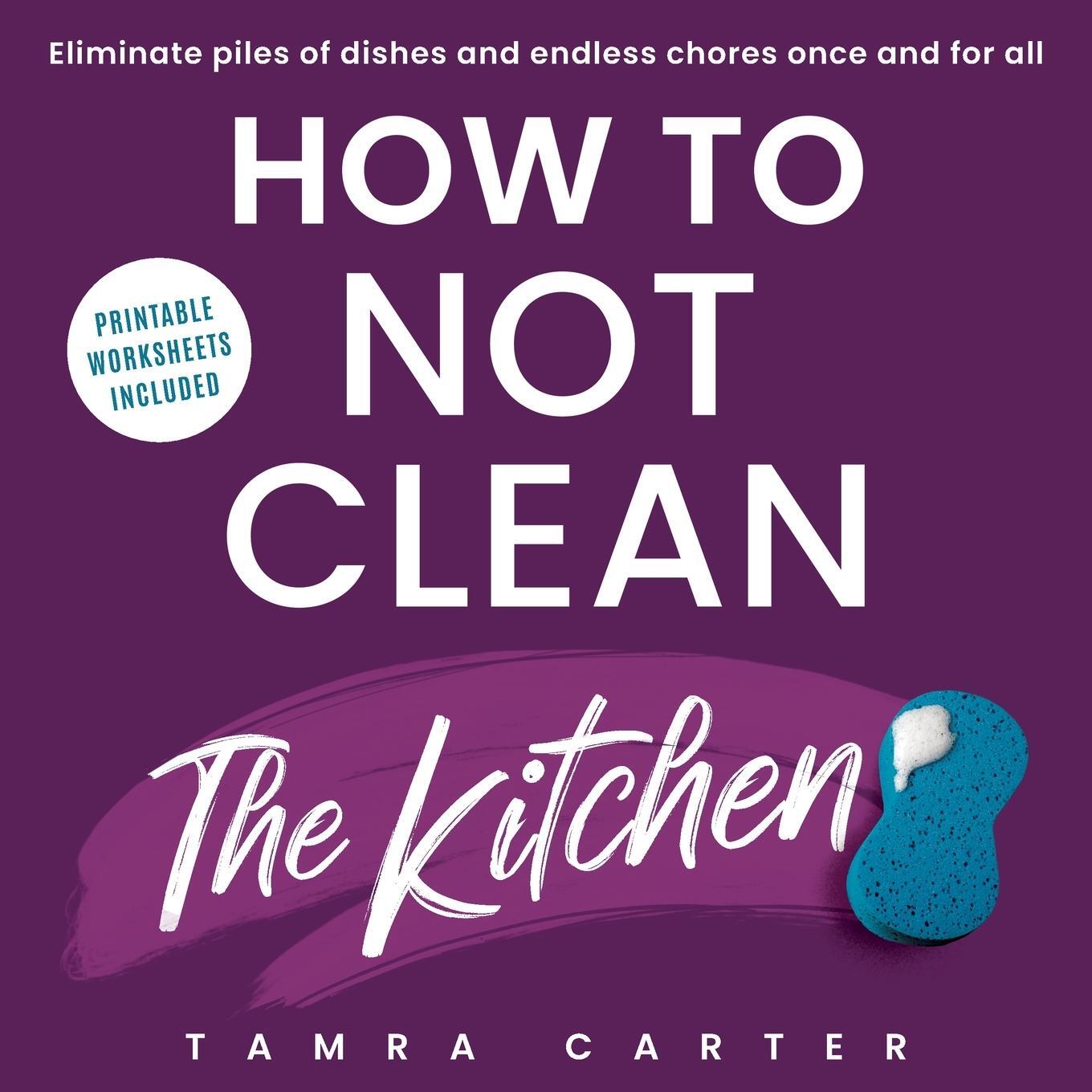 Cover: 9781961345072 | How to Not Clean the Kitchen | Tamra Carter | Taschenbuch | Paperback