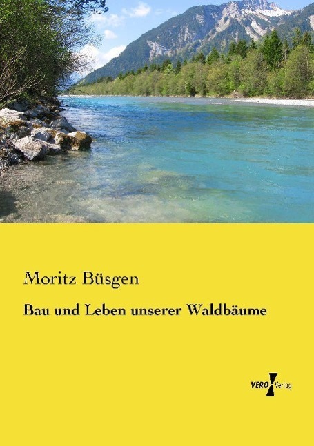Cover: 9783737217804 | Bau und Leben unserer Waldbäume | Moritz Büsgen | Taschenbuch | 244 S.