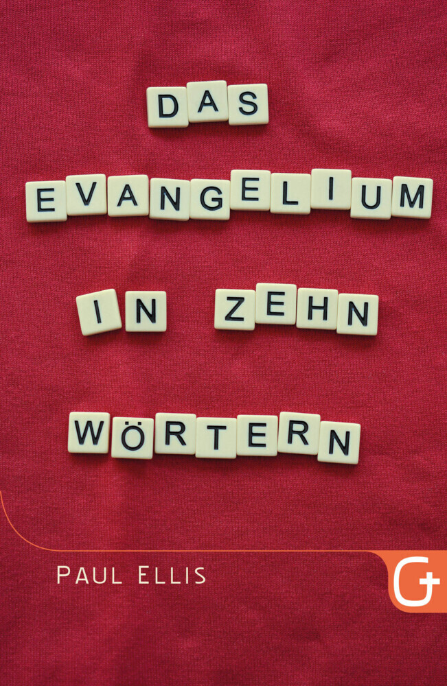 Cover: 9783943597530 | Das Evangelium in zehn Wörtern | Paul Ellis | Taschenbuch | 256 S.