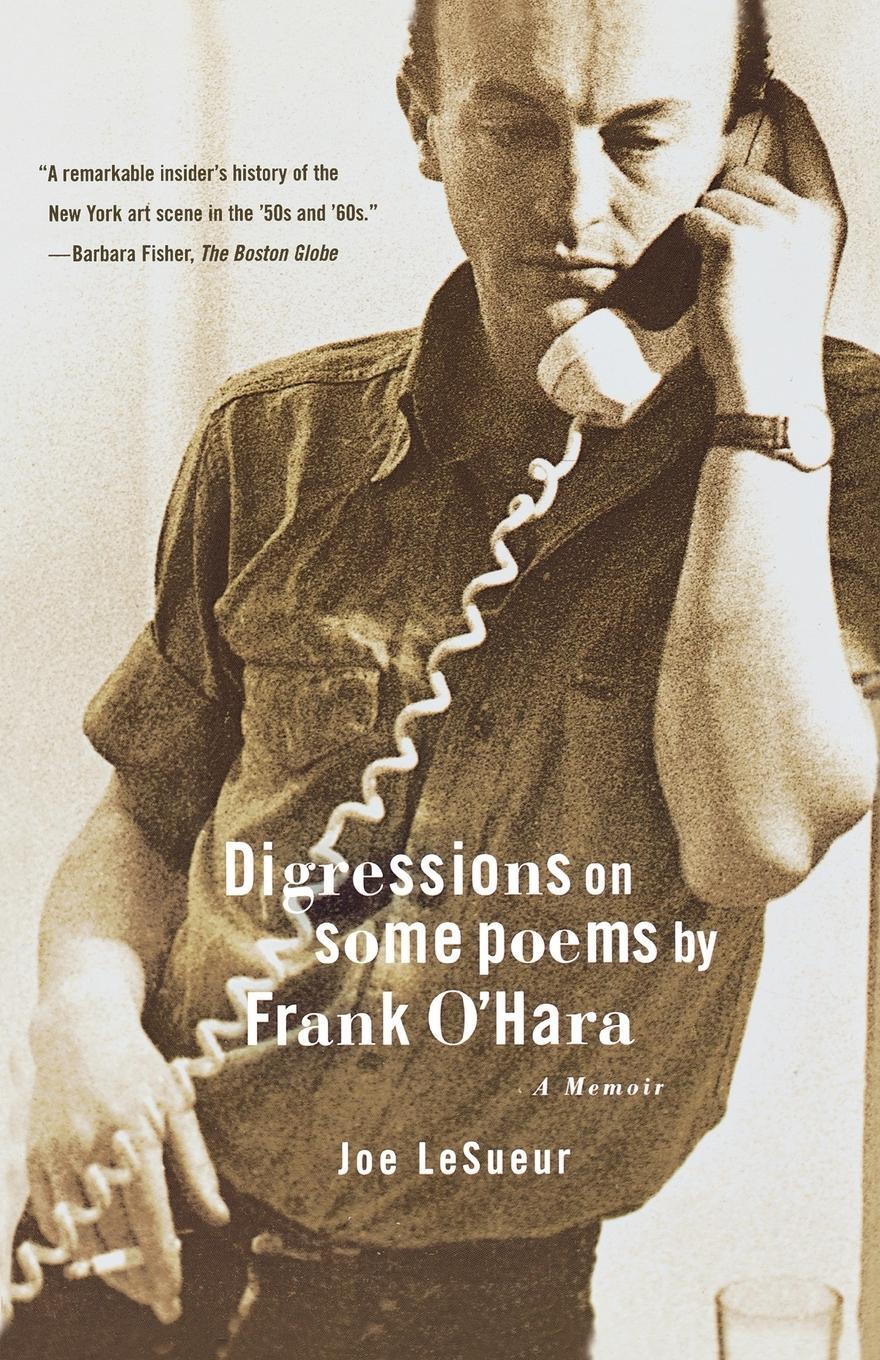 Cover: 9780374529048 | Digressions on Some Poems by Frank O'Hara | A Memoir | Joe Lesueur
