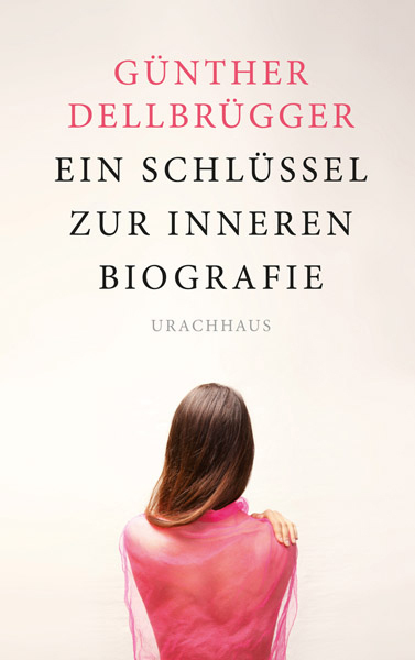Cover: 9783825152321 | Ein Schlüssel zur inneren Biografie | Günther Dellbrügger | Buch