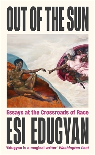 Cover: 9781788169905 | Out of The Sun | Essays at the Crossroads of Race | Esi Edugyan | Buch