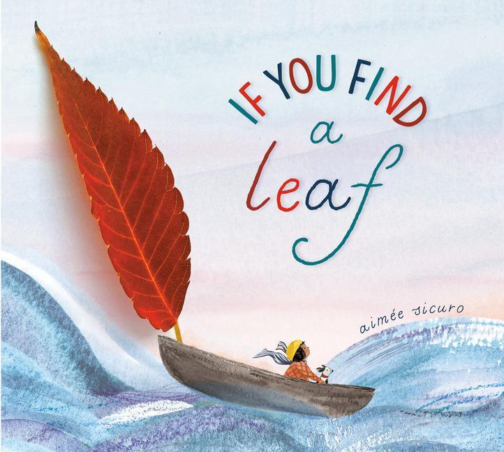 Cover: 9780593306598 | If You Find a Leaf: The Perfect Fall Book for Kids and Toddlers | Buch