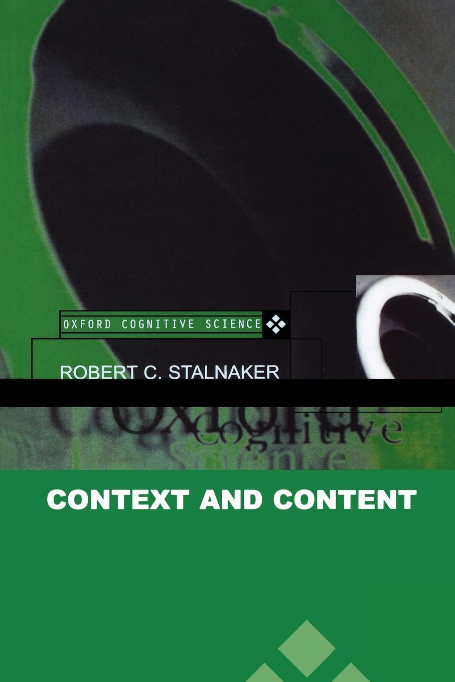 Cover: 9780198237075 | Context and Content | Oxford Cognitive Science Series | Stalnaker