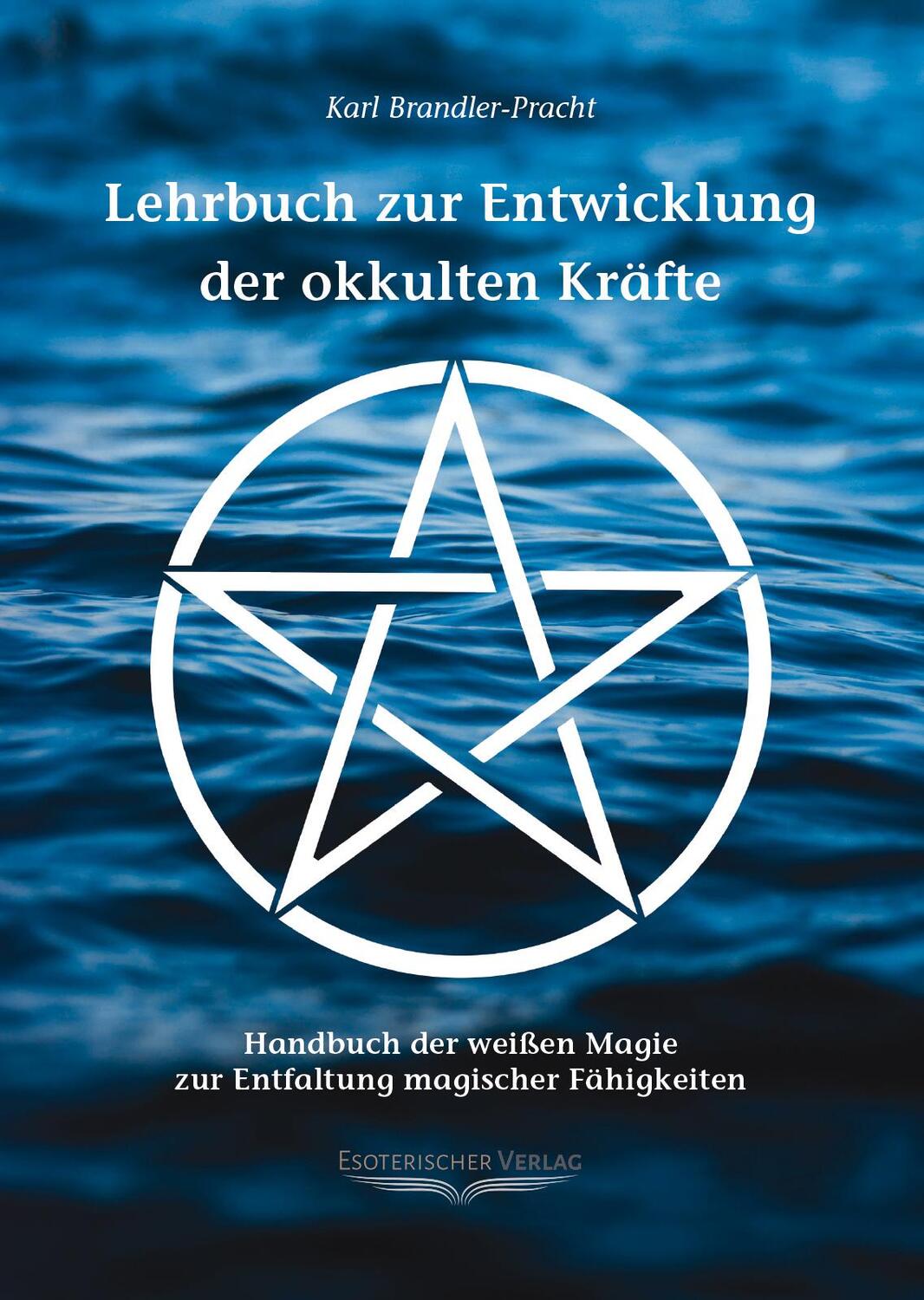 Cover: 9783932928048 | Lehrbuch zur Entwicklung der okkulten Kräfte | Karl Brandler-Pracht