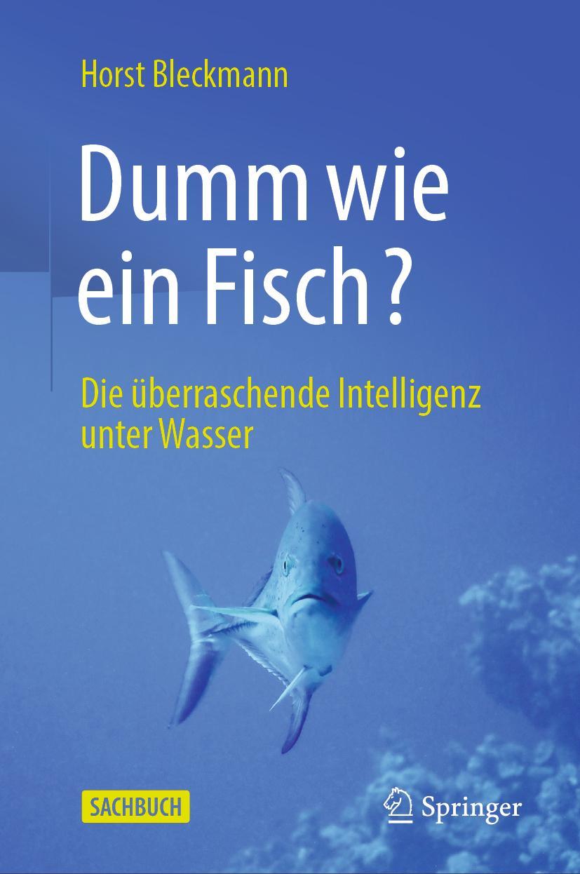 Cover: 9783662645802 | Dumm wie ein Fisch? | Die überraschende Intelligenz unter Wasser | XX