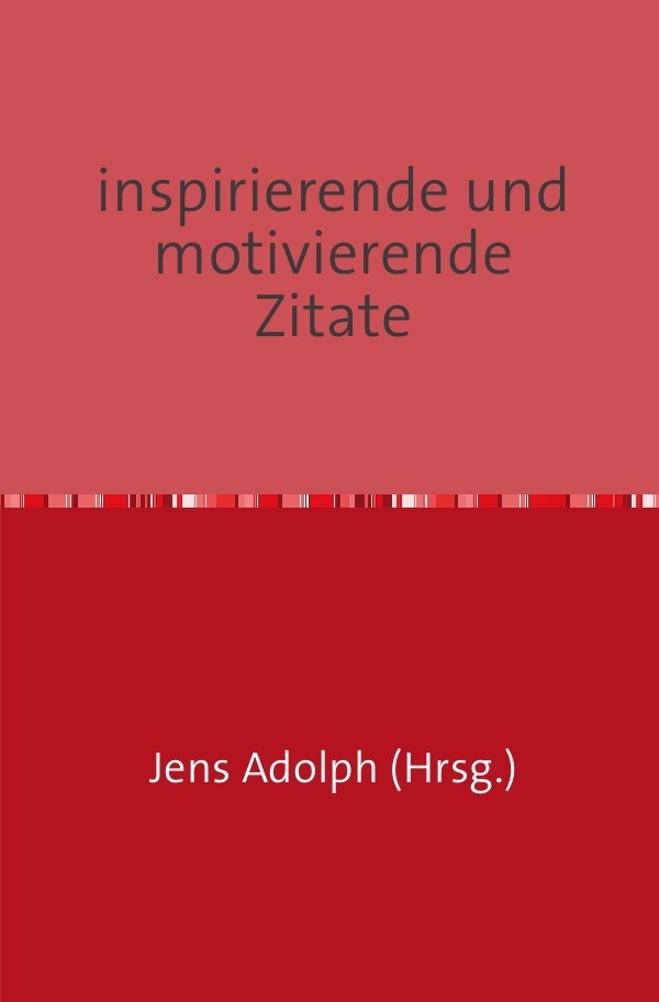 Cover: 9783741811746 | inspirierende und motivierende Zitate | Jens Adolph | Taschenbuch