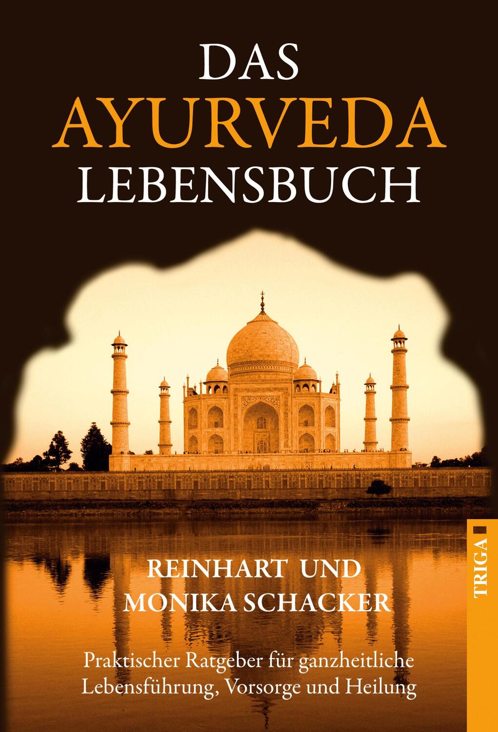 Cover: 9783897749634 | Das Ayurveda-Lebensbuch | Monika Schacker Schacker | Taschenbuch
