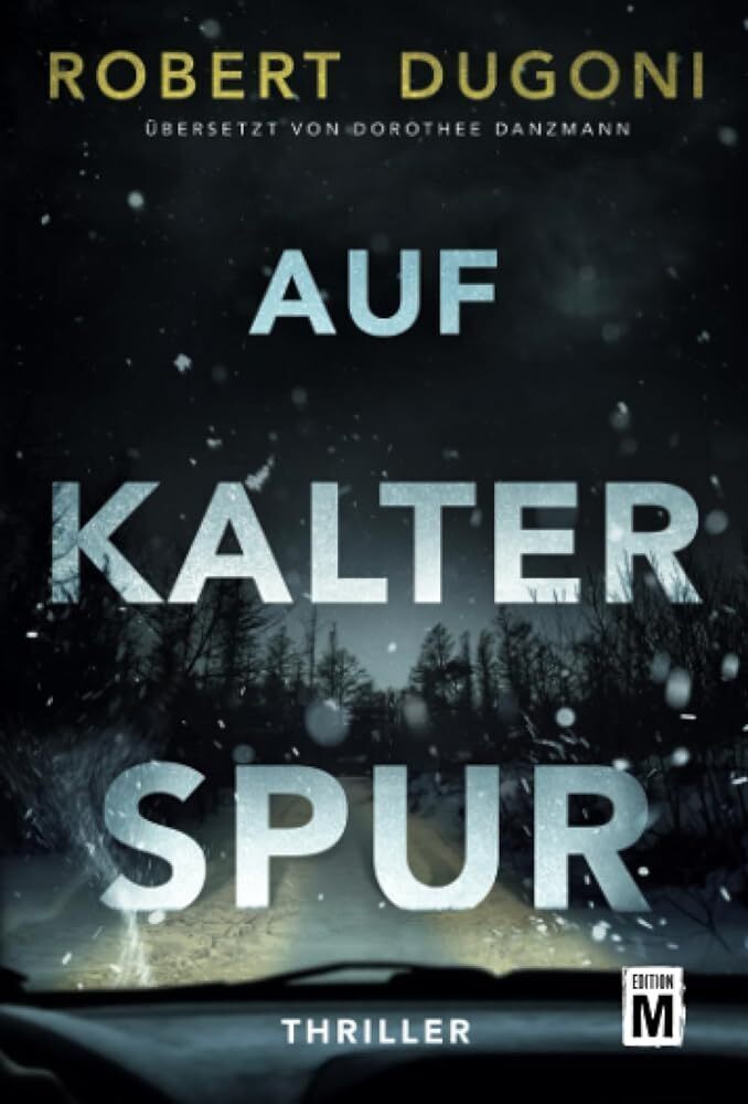 Cover: 9782496704860 | Auf kalter Spur | Thriller | Robert Dugoni | Taschenbuch | Deutsch