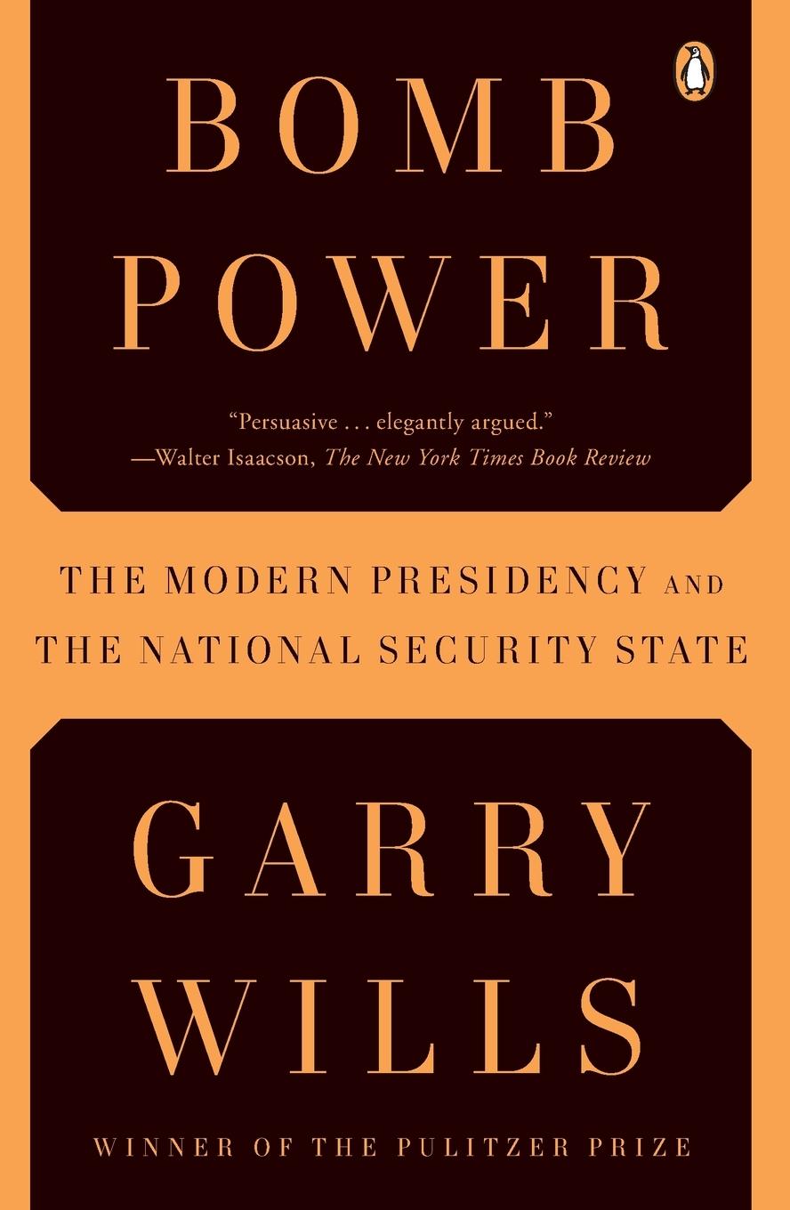 Cover: 9780143118688 | Bomb Power | The Modern Presidency and the National Security State