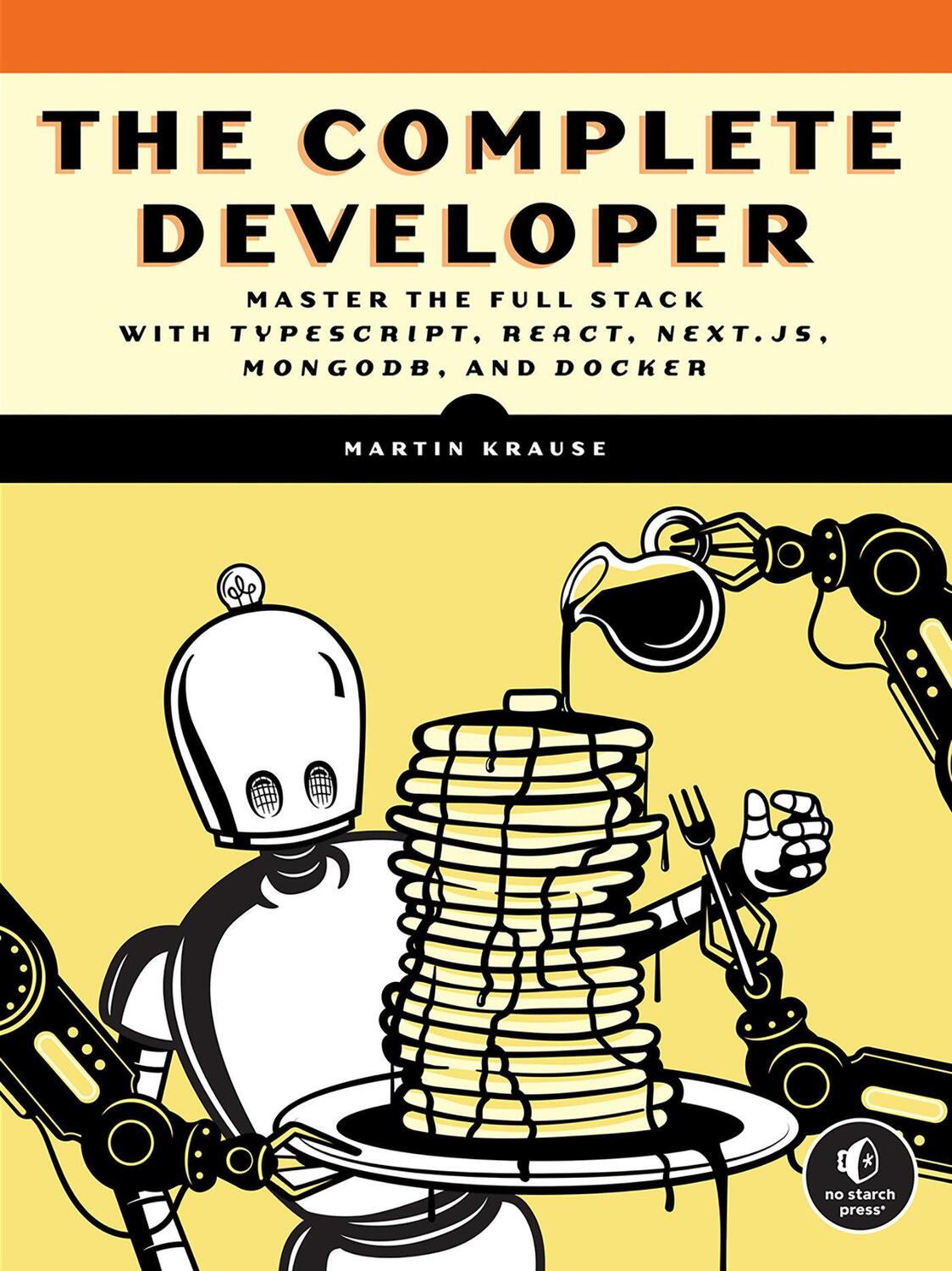 Cover: 9781718503281 | The Complete Developer | Martin Krause | Taschenbuch | Englisch | 2024