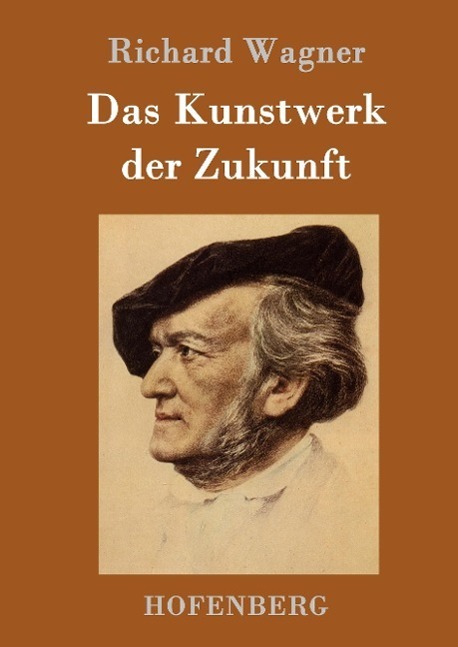 Cover: 9783861991533 | Das Kunstwerk der Zukunft | Richard Wagner | Buch | Deutsch | 2016