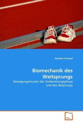 Cover: 9783639243437 | Biomechanik des Weitsprungs | Norbert Schrapf | Taschenbuch | Deutsch