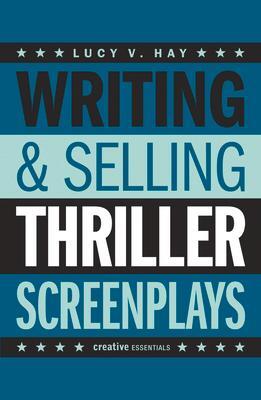 Cover: 9780857305527 | Writing and Selling Thriller Screenplays | Lucy Hay | Taschenbuch