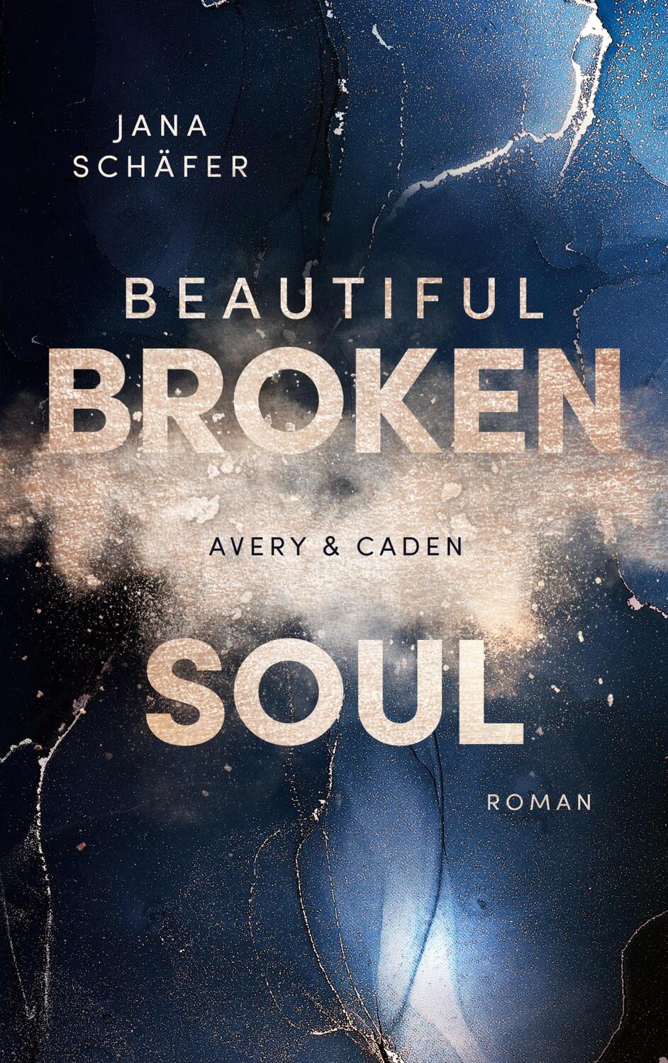 Cover: 9783752623345 | Beautiful Broken Soul | Avery & Caden | Jana Schäfer | Taschenbuch