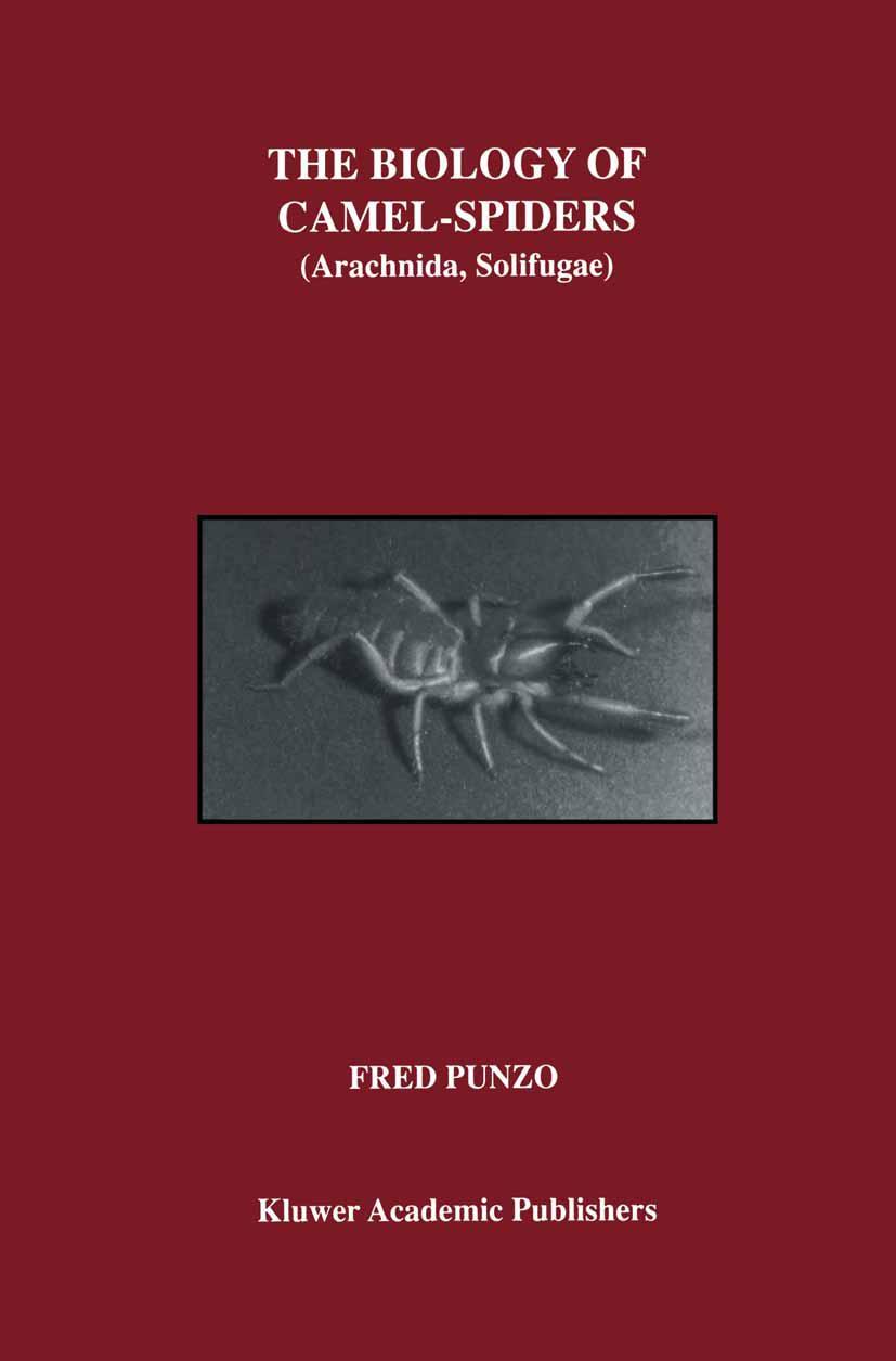 Cover: 9780792381556 | The Biology of Camel-Spiders | Arachnida, Solifugae | Fred Punzo | x