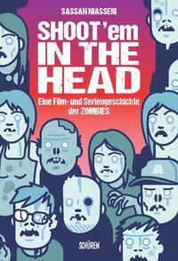 Cover: 9783741004322 | Shoot 'em in the Head | Eine Film- und Seriengeschichte der Zombies