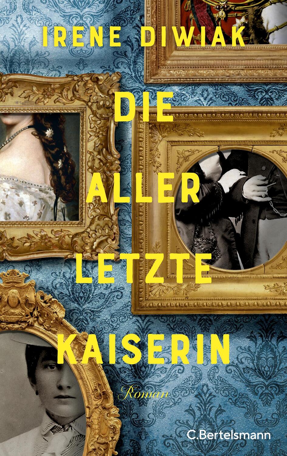 Cover: 9783570104699 | Die allerletzte Kaiserin | Roman | Irene Diwiak | Buch | 304 S. | 2024