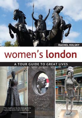 Cover: 9781504800822 | Women's London | A Tour Guide to Great Lives | Rachel Kolsky | Buch